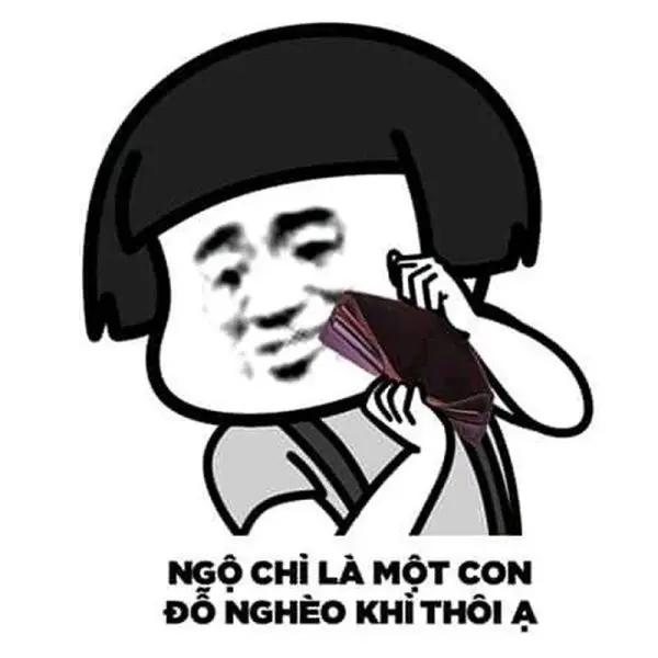 Meme hết tiền gây cười với hoàn cảnh tréo ngoe