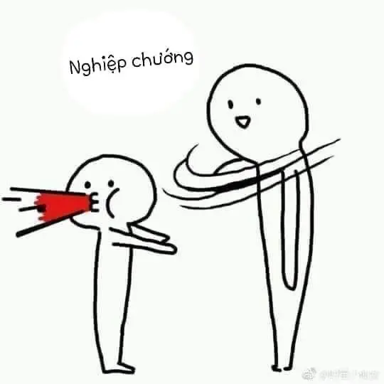 Meme tát mấy đứa nghiệp chướng