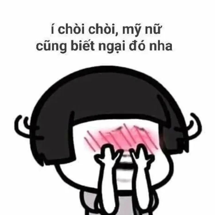 Meme vui vẻ mỹ nữ ngại ngùng