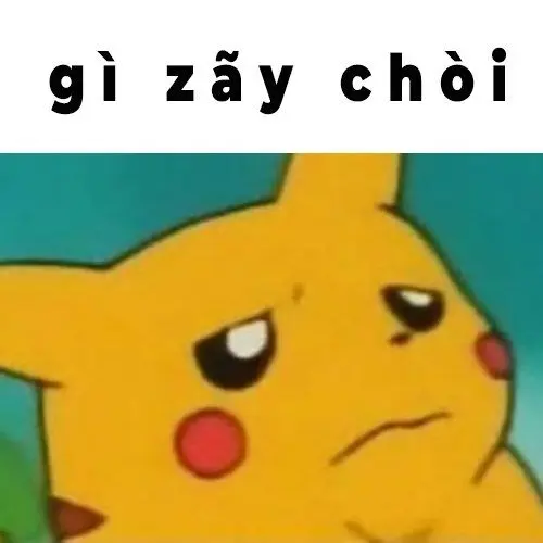 Pikachu meme gì zạy trời hài hước