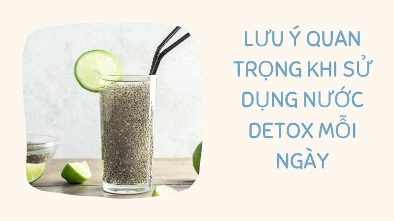 Lưu ý quan trọng khi sử dụng nước detox mỗi ngày