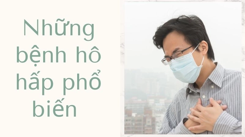 Những bệnh hô hấp phổ biến do ô nhiễm khói bụi