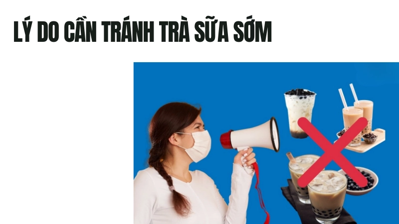 Lý do nên hạn chế trà sữa sớm nhất
